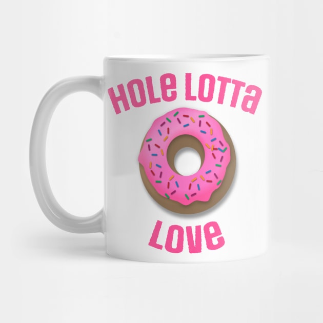 The Original "Hole Lotta Love" Funny Donut Design by Nonstop Shirts